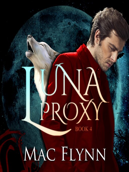 Title details for Luna Proxy #4 (Werewolf Shifter Romance) by Mac Flynn - Wait list